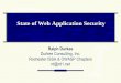 Stat of Web Application Security - OWASP of Web Application Security Ralph Durkee Founder of Durkee Consulting since 1996 Founder of Rochester OWASP since 2004 President of Rochester