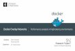 Docker Overlay Networks - OS3delaat/rp/2015-2016/p50/... · 2017-12-09 · Docker Overlay Networks Performance analysis in high-latency environments Students: Siem Hermans Patrick