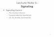 Note 5a Signaling - Peter Cramton · Lecture Note 5: Signaling •Signaling Games – The Intuitive Criterion – Forward Induction Equilibrium – D1, D2, Divinity, Universal Div