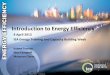 Introduction to Energy Efficiency. What can energy efficiency deliver? The multiple benefits 3. Why do governments promote energy efficiency? The barriers The policy 4. How do governments