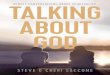 Talking about God - Tyndale.com · Talking about God is a déjà vu experience.You will find yourself thinking, I just had this conversation with someone! This is why this book is