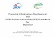 Financing Infrastructure Development and Public-Private ... · Financing Infrastructure Development and Public-Private Partnership ... Financing Infrastructure Development and Public-Private