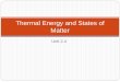 Thermal Energy and States of Matter - Bardstown City … · Thermal Energy and States of Matter . States of Matter
