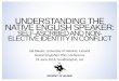 UNDERSTANDING THE NATIVE ENGLISH SPEAKER: SELF-ASCRIBED ...blog.soton.ac.uk/ilc/files/2016/07/PP6-Mauko.pdf · UNDERSTANDING THE NATIVE ENGLISH SPEAKER: ... they have their own dialect,