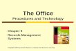 The Office Procedures and Technology - Never Stop Learningneverstoplearning.weebly.com/uploads/1/6/1/9/1619175/chapter_9.pdf · Filing procedures Used to store records in an orderly