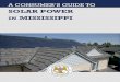 A CONSUMER’S GUIDE TO - MS AGO | Protecting … · 2017-05-03 · A CONSUMER’S GUIDE TO SOLAR POWER ... Adding solar panels to meet your home or business’s energy requirements