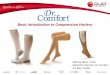 Basic Introduction to Compression Hosiery · Basic Introduction to Compression Hosiery Melissa Oleck, ... * Compression stockings beneficial ... shiny • There may not be 