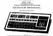SERVICE MANUAL - theEMUs.com · SP-12 SAMPLING PERCUSSION SYSTEM SERVICE MANUAL By Steve Davies Version 1.1 1985 E-mu Svstems. Inc., Scotts Vallev. CA All Riahts Reserved Scan by
