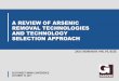 A REVIEW OF ARSENIC REMOVAL TECHNOLOGIES … · a review of arsenic removal technologies and technology selection approach zaid chowdhury, phd, pe, bcee southwest awwa conference