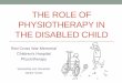 The Role of the Allied Health Professional in CP and Health (ICF) A Global Model to Guide Clinical thinking and Practice in Childhood Disability. CanChild Centre for Childhood Disability
