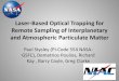 Laser-Based Optical Trap for Remote Sampling of ... · Remote Sampling of Interplanetary and Atmospheric Particulate Matter ... Dr. David Grier, ... for Remote Sampling of Interplanetary
