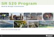 SR 520 Program - Seattle.gov Home€¦ · SR 520 Program . April 7, 2016 . ... • Adding full outside shoulders ... • Build on past work to document urban design criteria for