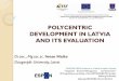 POLYCENTRIC DEVELOPMENT IN LATVIA AND ITS EVALUATION - rha.is · polycentric development in Latvia and its regions by using mathematical ... Ventspils 46 6 38068 0,030 6 6. Balvi