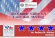 Rio Grande Valley VA Town Hall Meeting - TownNewsbloximages.newyork1.vip.townnews.com/valleymorningstar.com/conten… · Rio Grande Valley VA Town Hall Meeting . This Is Your VA 