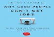 Why Good People Can't Get Jobs - University of Pennsylvania/media/WEE/Books/W… · PETER CAPPELLI WHY GOOD PEOPLE CAN’T GET JOBS The Skills Gap and What Companies Can Do About
