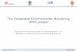 The Integrated Environmental Monitoring (IEM) project€¦ · Classification: Restricted IEM project The Integrated Environmental Monitoring (IEM) project Approach for development