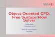 Object-Oriented CFD: Free Surface Flow Solverpowerlab.fsb.hr/ped/kturbo/OpenFOAM/slides/UMassAmherst...Quick and reliable model implementation Object-Oriented CFD: Free Surface Flow