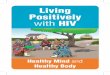 Living Positively with HIV - ccp.jhu.educcp.jhu.edu/documents/Living Positvely with HIV… Healthy Mind and... · Healthy Mind and Healthy Body Living Positively with HIV. What is