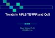 Trends in MPLS TE/FRR and QoS · tunnel mpls traffic-eng path-option 1 explicit name hk2la tunnel mpls traffic-eng path-option 5 dynamic ... Lab testing for Interoperability