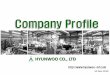 HYUNWOO CO., LTDhyunwoo-mf.com/AttachUP/COMPANY/co_profile_eng.pdf · Company Overview 2. History & Certification 1. Item status by customer ... Home Page hyunwoo-mf.com Introduce