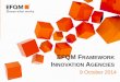 EFQM FRAMEWORK INNOVATION A - Choisir une langue · ©EFQM 2014 Peer learning for Innovation Agencies Overview of the EFQM What is EFQM The EFQM Model The EFQM Framework for Innovation