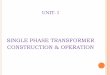 SINGLE PHASE TRANSFORMER CONSTRUCTION … Single-phase transformer ... EMF EQUATION. EMF EQUATION ... Thus, the output power of an ideal transformer is equal to its input power 