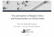 Theperception of Belgian Cities and Communities on Smart ... · The « Universe » of smart cities Digital city Intelligent city Ubiquitous city Wired city Hybrid city ... Human infrastructure