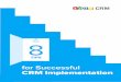 for Successful CRM Implementation TIPS for Successful ... ROBIN SHARMA, Founder of Sharma Leadership International (SLI) Use focus groups to evaluate different CRM tools, and include