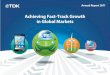 Achieving Fast-Track Growth in Global Markets · problems with fi nal product makers from the development stage and creating high- ... We recognize that achieving growth ... dividends