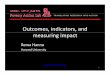 Outcomes, indicators, and measuring impact · Outcomes, indicators and measuring impact ... women’s preference ... things on laptops, PDAs, and cell phones in the field