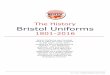 The History Bristol Uniforms History.pdf · rapid growth and colonial trade Bristol Uniforms started life as Gardiner & Sons. ... At the end of the war the company gradually reverted
