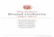 The History Bristol Uniforms History of Bristol Uniforms... · rapid growth and colonial trade Bristol Uniforms started life as Gardiner & Sons. ... At the end of the war the company