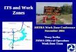 ITS and Work Zones · ITS and Work Zones Tracy Scriba ... (NCHRP project in PA) Automated Enforcement ... – Lansing, MI I-496 – Springfield, IL I-55