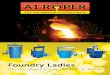 A1 Roper: Foundry Ladles Roper Foundry Ladles brochure.pdf · Monorail Systems Barrel and Drum Handling Device Geared Drum Ladle Moulding Boxes Roper Self-Locking Gearboxes Ladles