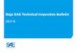 Baja SAE Technical Inspection Bulletin •This bulletin will cover technical inspection issues experienced during the second competition of 2017 (KS). •This bulletin will also offer