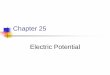 Chapter 25 Electric Potential - University of New South Walesmcba11.phys.unsw.edu.au/~mcba/PHYS1231/SJ25_electricpotential.pdf · electric field The electric potential is o U V q