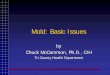 Mold: Basic Issues - South Dakota Public Utilities … · Mold: Basic Issues by Chuck McCammon, ... animal toxic dose, too high to be found indoors. ... • How much money do you