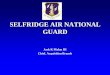 SELFRIDGE AIR NATIONAL GUARD - PTACS of AIR NATIONAL GUARD Jack K Mylan III Chief, Acquisition Branch