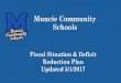 Muncie Community Schools - Indiana Presentation - MCS Baule 05 01... · Muncie Community Schools Cash on Hand-Banks 12/31/2016 ... MCS will combine NMS and ... Meet with MTA to discuss