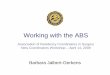 Working with the ABS - Association of Program … 2008/Working with ABS B. Jalbert Gerkens...Working with the ABS Association of Residency Coordinators in Surgery New Coordinators
