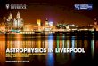 ASTROPHYSICS IN LIVERPOOL - Astrophysics .and Surface Physics and the Astrophysics Research Institute