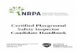 Certified Playground Safety Inspector Candidate Handbook · Certified Playground Safety Inspector Candidate Handbook ... program participants should acquire the ... consistently applied