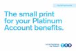 The small print for your Platinum Account benefits. · The small print for your Platinum Account benefits. Current accounts. 2 ... The insurer has appointed Lifestyle Services Group