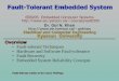 Fault-Tolerant Embedded System - Ryerson Universitycourses/ee8205/lectures/FTC-Embedded.pdf · ©G. Khan Fault-Tolerant Embedded Systems. 7. Tolerating Faults . There is four-fold