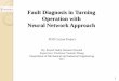 Fault Diagnosis in Turning Operation with Neural …ymzhang/courses/ENGR691...Fault Diagnosis in Turning Operation with Neural Network Approach FDD Course Project By: Ensieh Sadat