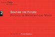 SHAPING THE FUTURE PHYSICS IN MATHEMATICALM · Liz Swinbank describes the approach to Maths in Salters Horners Advanced Physics. The position taken here is that a mathematical view
