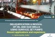 DELIQUIFICATION & REVIVAL OF OIL AND GAS WELLS USING ... · •INTRODUCTION TO SURFACE JET PUMP ... At eductor: Pressure ratio HP/LP = 5 Flow ratio HP/LP = 3 Gas liquid ratio (m3
