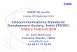 Telecommunications Standards Development Society, India ... · and MoA of TSDSI NTP 2012 envisages Setting up TSDO Path to Evolution TSDSI Telecommunications Standards Development