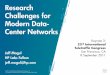 Research Challenges for Modern Data- Center Networks · Isolation in multi-tenant/cloud data-centers ... VL2: A Scalable and Flexible DC Network ... A Scalable and Flexible Data Center