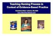 Teaching Nursing Process in Context of Evidence-Based Practicealfaroteachsmart.com/powerpoint/NY_ADN_Council2007.pdf · Teaching Nursing Process in Context of Evidence-Based Practice